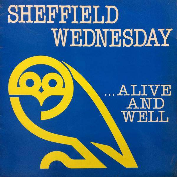 Sheffield wednesday alive and well 45